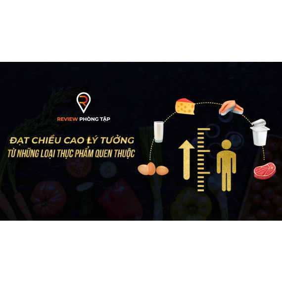 Đạt Chiều Cao Lý Tưởng Từ Những Loại Thực Phẩm Quen Thuộc